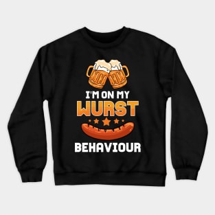 Wurst Behaviour - For Beer Lovers Crewneck Sweatshirt